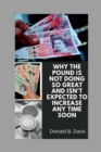 Image for Why the Pound Is Not Doing So Great and Isn&#39;t Expected to Increase Any Time Soon