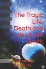 Image for The Tragic Life, Death and Life of Jeff Smith