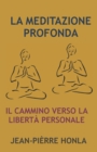 Image for La Meditazione Profonda : Il Cammino Verso La Liberta Personale