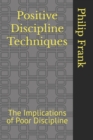 Image for Positive Discipline Techniques : The Implications of Poor Discipline