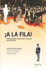 Image for !A la fila! : Politicas publicas, control social y educacion: Chile 1973-2010