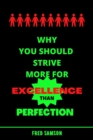 Image for Why You Should Strive More For Excellence Than Perfection
