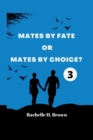 Image for Mates by Fate or Mates by Choose?