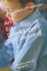 Image for An Educology of Development and Learning : The Early Years (0 Through 5)