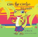 Image for Geo the Gecko feels grateful : A Children&#39;s Book About Gratitude and Positivity