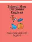 Image for Primul Meu Dic?ionar Engleza : Coloreaza ?i inva?a Engleza