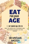 Image for Eat for Your Age : What You Should Eat at Different Ages as You Grow