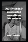 Image for Sesso sacro : Un manuale di sessualita per l&#39;eta moderna