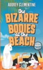 Image for The Bizarre Bodies at the Beach : A Small Town Cozy Animal Mystery