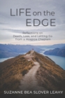 Image for Life on the Edge : Reflections on Death, Loss, and Letting Go from a Hospice Chaplain