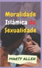 Image for Moralidade Islamica da Sexualidade