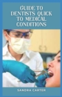Image for Guide to Dentists Quick to Medical Conditions