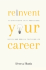 Image for Reinvent Your Career : Key Strategies to Unlock Professional Success and Design a Fulfilling Life