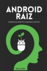 Image for Android Raiz : Desenvolvimento Android Nativo