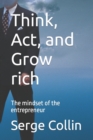 Image for Think, Act, and Grow rich