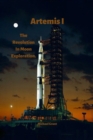 Image for Artemis I : The Revolution In Moon Exploration.