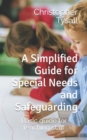 Image for A Simplified Guide for Special Needs and Safeguarding