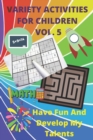 Image for Variety Activities for Children Vol 5 : Have Fun And Develop My Talents