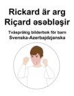 Image for Svenska-Azerbajdzjanska Rickard ar arg / Ricard ?s?bl?sir Tvasprakig bilderbok foer barn