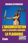 Image for L&#39;Argumentation dans le discours juridique : la plaidoirie: Etude