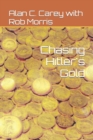 Image for Chasing Hitler&#39;s Gold