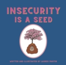 Image for Insecurity is a Seed