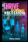 Image for Thrive During Recession : Lessons from the Great Depression