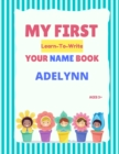 Image for My First Learn-To-Write Your Name Book : Adelynn