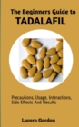 Image for The Beginners Guide to Tadalafil : Precautions, Usage, Interactions, Side Effects And Results