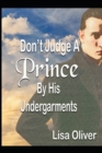 Image for Don&#39;t Judge A Prince By His Undergarments
