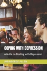Image for Coping with Depression : A Guide on Dealing with Depression