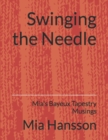 Image for Swinging the Needle : Mia&#39;s Bayeux Tapestry Musings