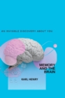 Image for Memory and the Brain : An Invisible Discovery about You