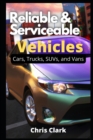 Image for Reliable Serviceable Vehicles : Cars, Trucks, SUVs, and Vans