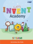 Image for Let&#39;s Invent Academy : STEAM Activities for Kids