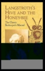 Image for Langstroth&#39;s Hive and the Honey-Beeclassics illustrated edition