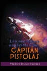 Image for Las aventuras espaciales del capitan Pistolas