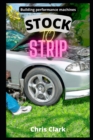 Image for Stock to Strip : Building performance machines