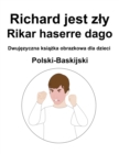 Image for Polski-Baskijski Richard jest zly / Rikar haserre dago Dwujezyczna ksiazka obrazkowa dla dzieci