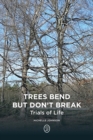 Image for Trees Bend but Don&#39;t Break