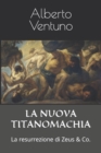 Image for La Nuova Titanomachia : La resurrezione di Zeus &amp; Co.