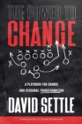 Image for The Power To Change : A Playbook for Change and Personal Transformation