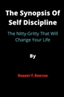 Image for The Synopsis Of Self Discipline : The Nitty-Gritty That Will Change Your Life By Robert F. Benton