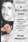 Image for A Billion Lies : The Highest Ranks of the Church of Scientology Couldn&#39;t Throw Him Out Fast Enough
