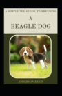 Image for A Simplified Guide To Breeding A Beagle Dog