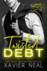 Image for Twisted Debt : A Forced Proximity Dark Romance