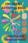 Image for Children&#39;s Activities Book # 2 : Learning and Entertainment