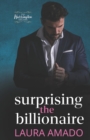 Image for Surprising The Billionaire : An Instalove Billionaire, Single Dad, Nanny, Sweet and Steamy Romance