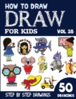 Image for How to Draw for Kids : 50 Cute Step By Step Drawings (Vol 28)