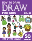 Image for How to Draw for Kids : 50 Cute Step By Step Drawings (Vol 36)